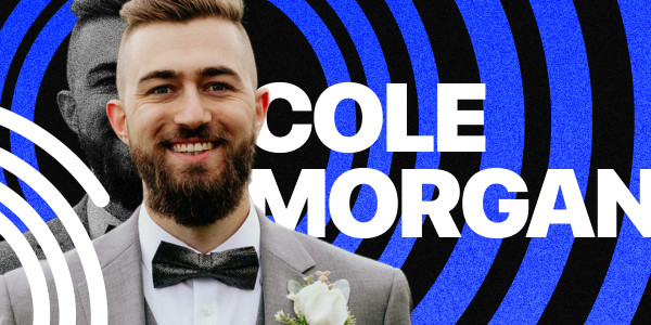 Cole Morgan on entrepreneurship, taking risks, and how he's flipping the script "post-pandemic" live events
