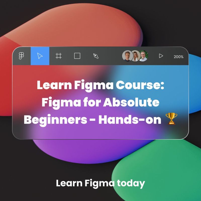 Learn Figma Course: Figma for Absolute Beginners - Hands-on