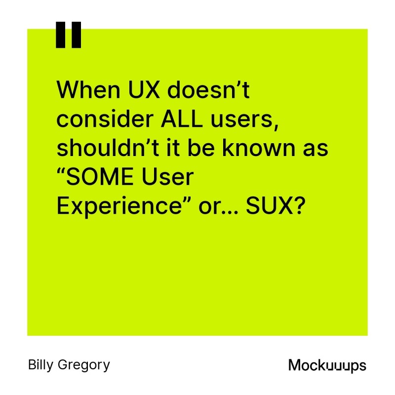 Billy Gregory's quote on inclusive UX design