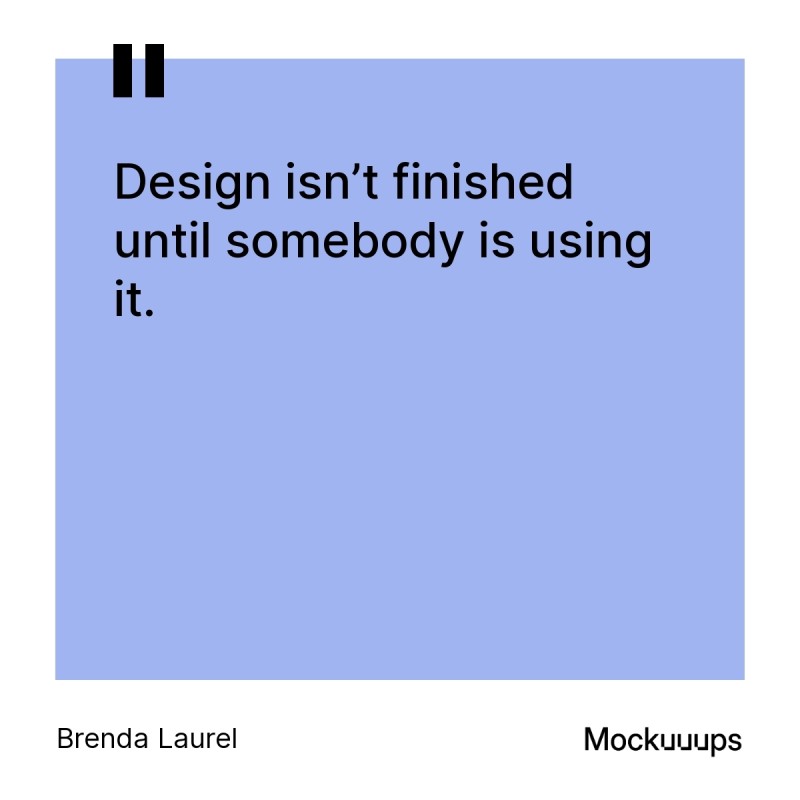 Quote by Brenda Laurel on completing design through usage