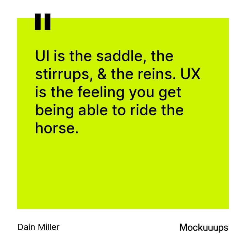 Quote about relationship between UI and UX by Dain Miller.