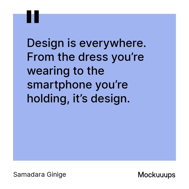 Design touches every aspect of our lives, from the clothes we wear to the devices we use.