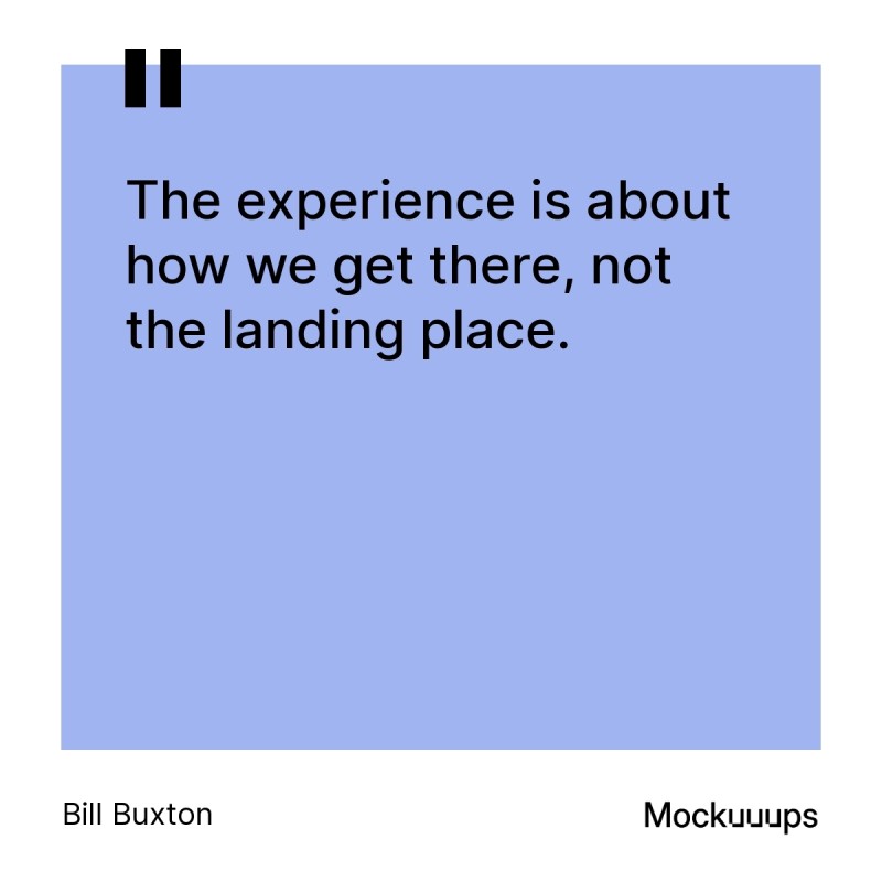 The experience is about how we get there, not the landing place