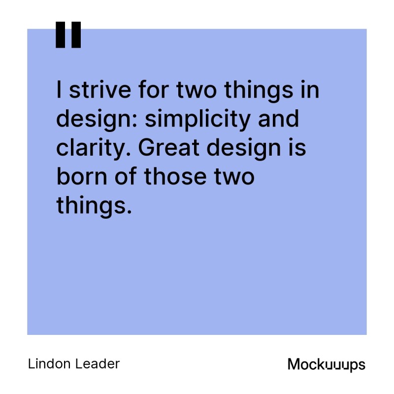 Quote by Lindon Leader about simplicity and clarity in design